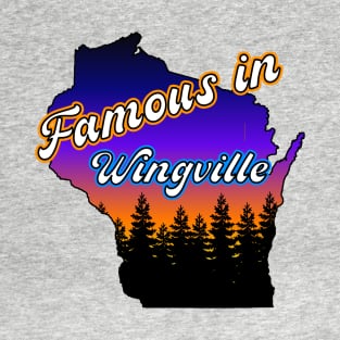 Famous in Wingville T-Shirt